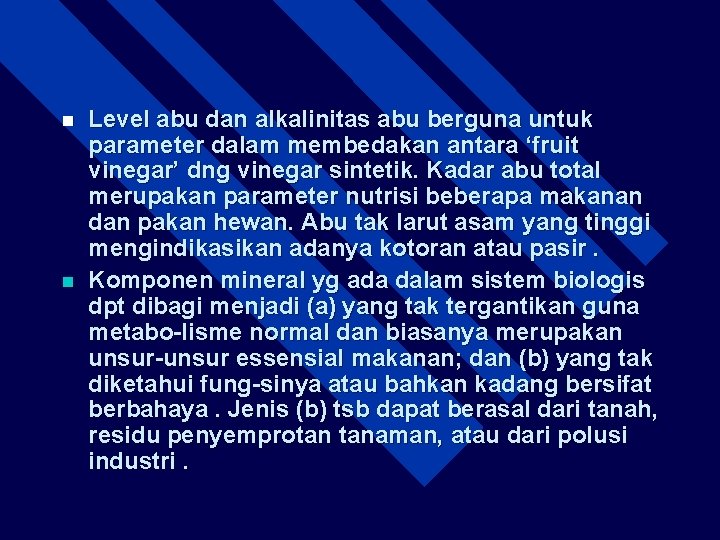 n n Level abu dan alkalinitas abu berguna untuk parameter dalam membedakan antara ‘fruit