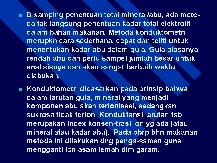 n Disamping penentuan total mineral/abu, ada metoda tak langsung penentuan kadar total elektrolit dalam