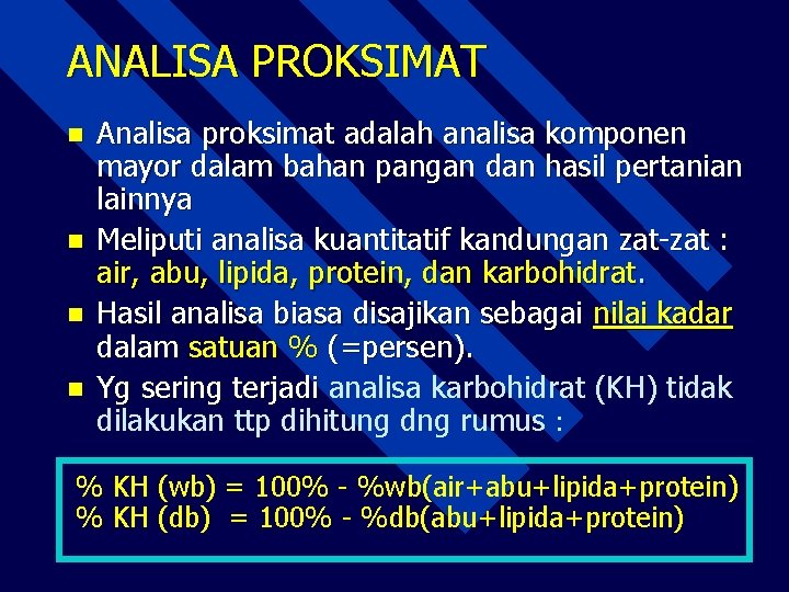 ANALISA PROKSIMAT n n Analisa proksimat adalah analisa komponen mayor dalam bahan pangan dan