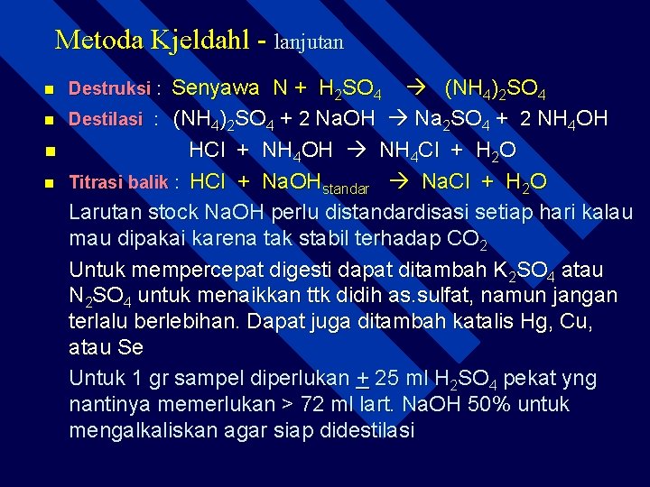 Metoda Kjeldahl - lanjutan n n Senyawa N + H 2 SO 4 (NH