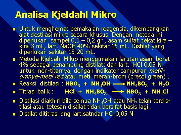 Analisa Kjeldahl Mikro n n n Untuk menghemat pemakaian reagensia, dikembangkan alat destilasi mikro