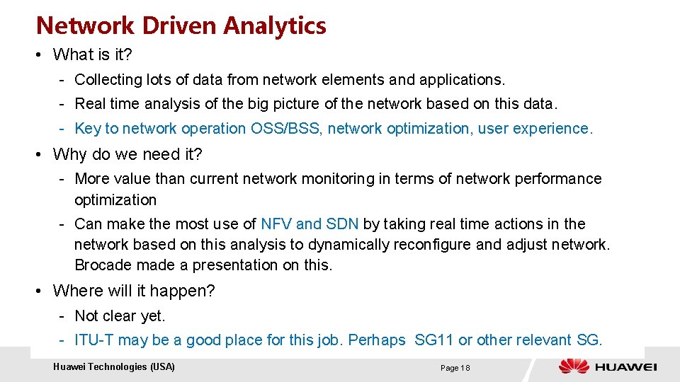 Network Driven Analytics • What is it? - Collecting lots of data from network