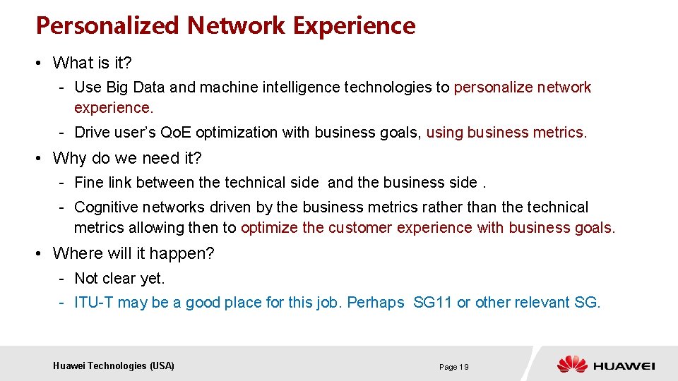 Personalized Network Experience • What is it? - Use Big Data and machine intelligence