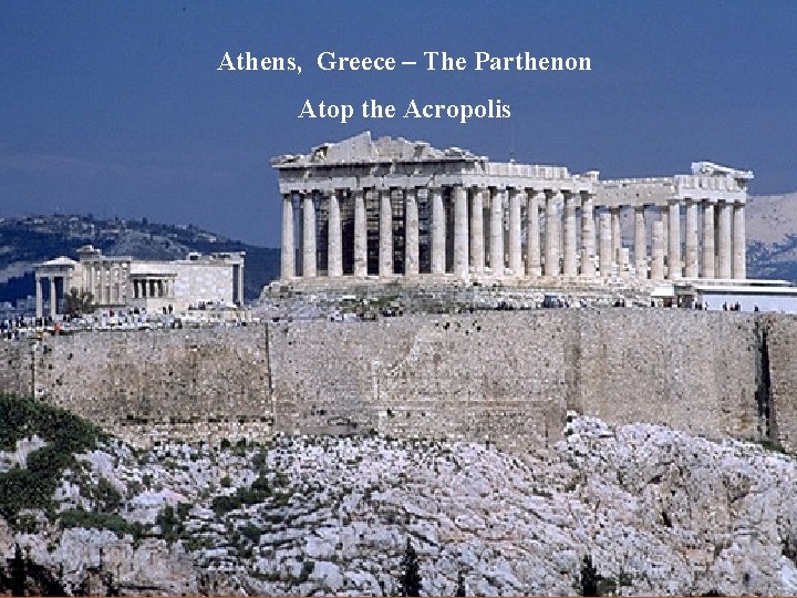 Athens, Greece – The Parthenon Atop the Acropolis 