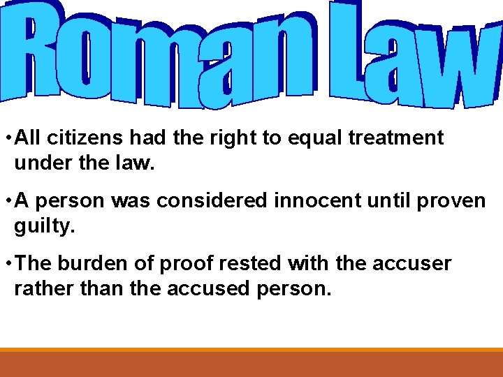  • All citizens had the right to equal treatment under the law. •