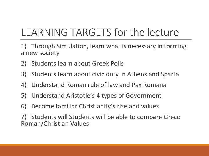 LEARNING TARGETS for the lecture 1) Through Simulation, learn what is necessary in forming
