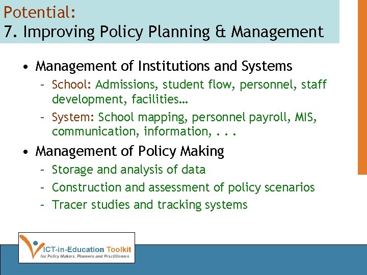 Potential: 7. Improving Policy Planning & Management • Management of Institutions and Systems –