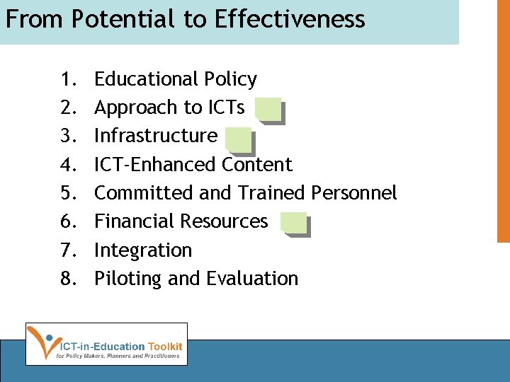 From Potential to Effectiveness 1. 2. 3. 4. 5. 6. 7. 8. Educational Policy