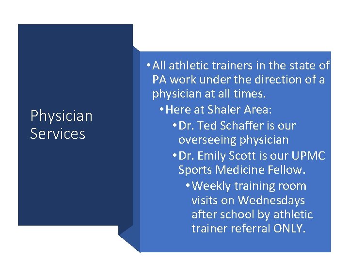 Physician Services • All athletic trainers in the state of PA work under the