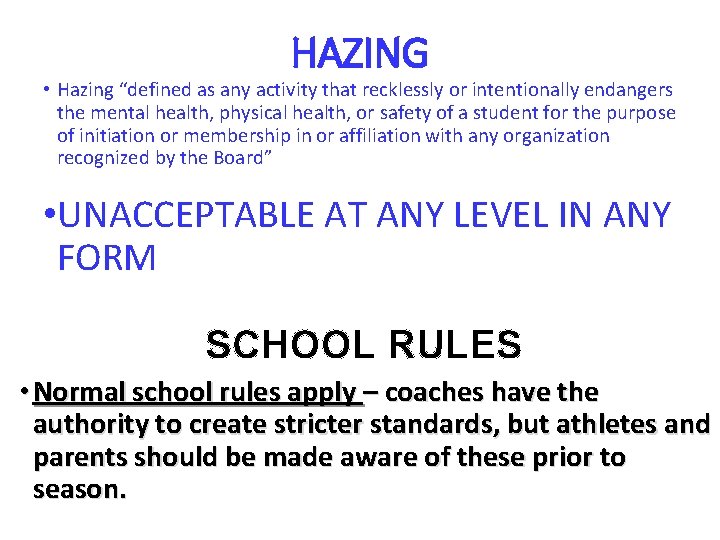 HAZING • Hazing “defined as any activity that recklessly or intentionally endangers the mental