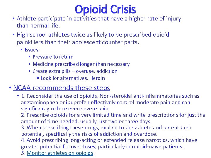 Opioid Crisis • Athlete participate in activities that have a higher rate of injury