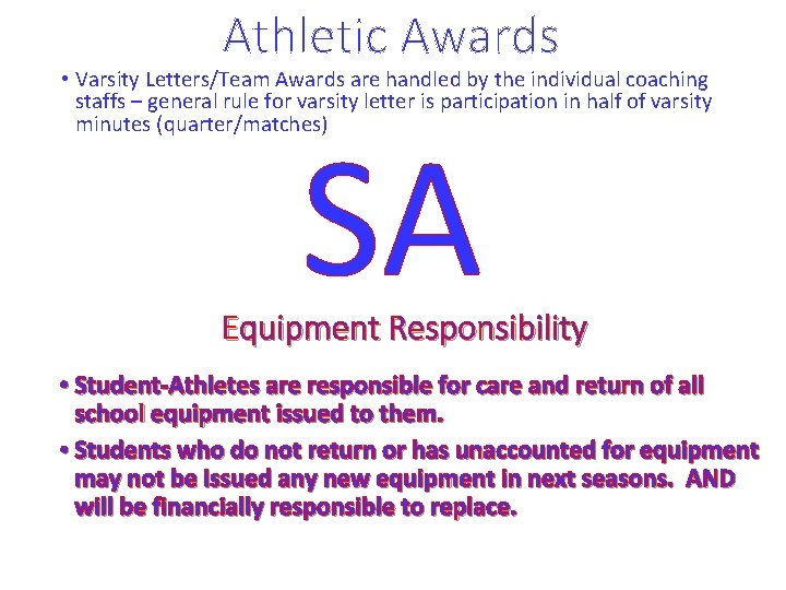 Athletic Awards • Varsity Letters/Team Awards are handled by the individual coaching staffs –