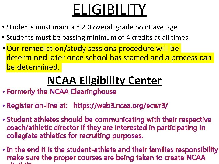 ELIGIBILITY • Students must maintain 2. 0 overall grade point average • Students must