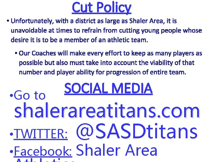 Cut Policy • Unfortunately, with a district as large as Shaler Area, it is
