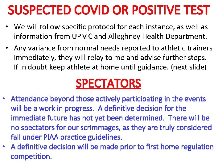 SUSPECTED COVID OR POSITIVE TEST • We will follow specific protocol for each instance,