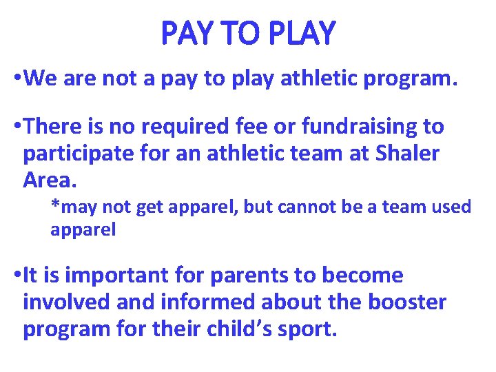PAY TO PLAY • We are not a pay to play athletic program. •