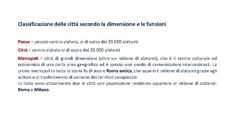 Classificazione delle città secondo la dimensione e le funzioni Paese = piccolo centro abitato,