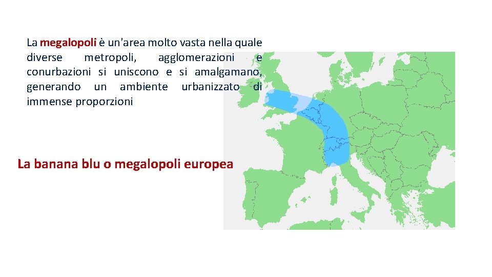 La megalopoli è un'area molto vasta nella quale diverse metropoli, agglomerazioni e conurbazioni si