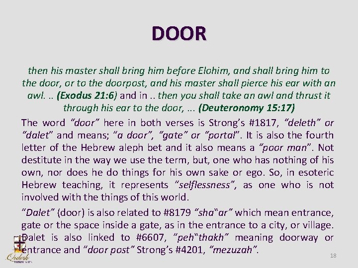 DOOR then his master shall bring him before Elohim, and shall bring him to