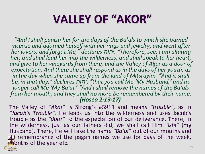 VALLEY OF “AKOR” “And I shall punish her for the days of the Baʽals