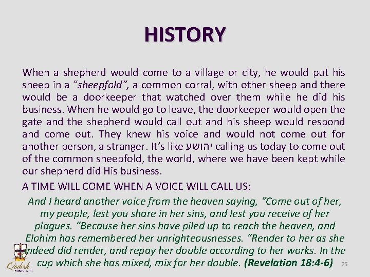 HISTORY When a shepherd would come to a village or city, he would put