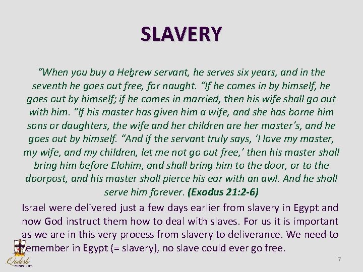 SLAVERY “When you buy a Heb rew servant, he serves six years, and in