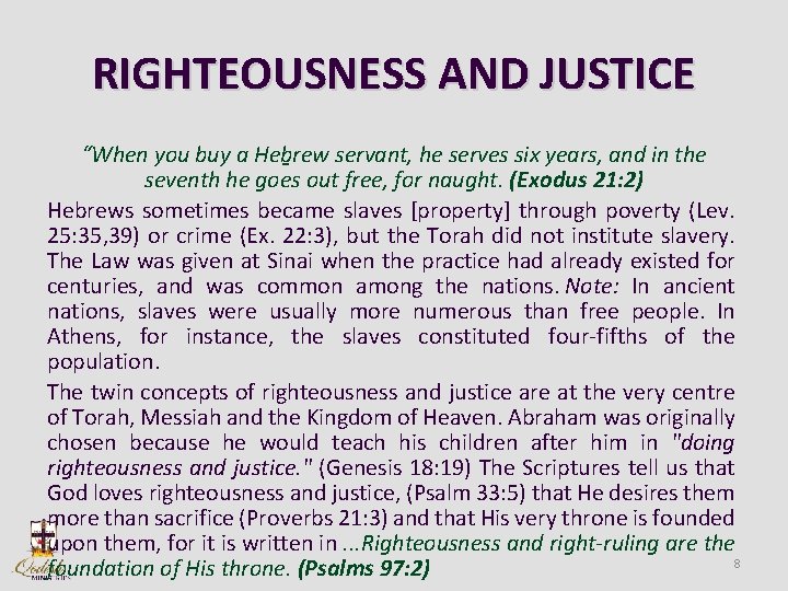 RIGHTEOUSNESS AND JUSTICE “When you buy a Heb rew servant, he serves six years,