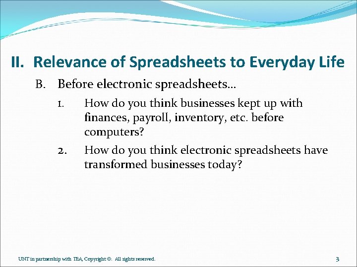 II. Relevance of Spreadsheets to Everyday Life B. Before electronic spreadsheets… 1. How do