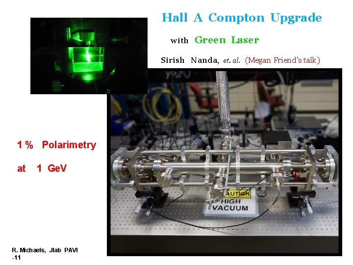 Hall A Compton Upgrade with Green Laser Sirish Nanda, et. al. (Megan Friend’s talk)