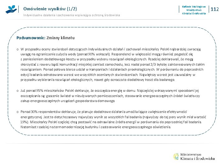 Omówienie wyników (1/2) Indywidualne działania i zachowania wspierające ochronę środowiska Badanie trackingowe Ministerstwo Klimatu