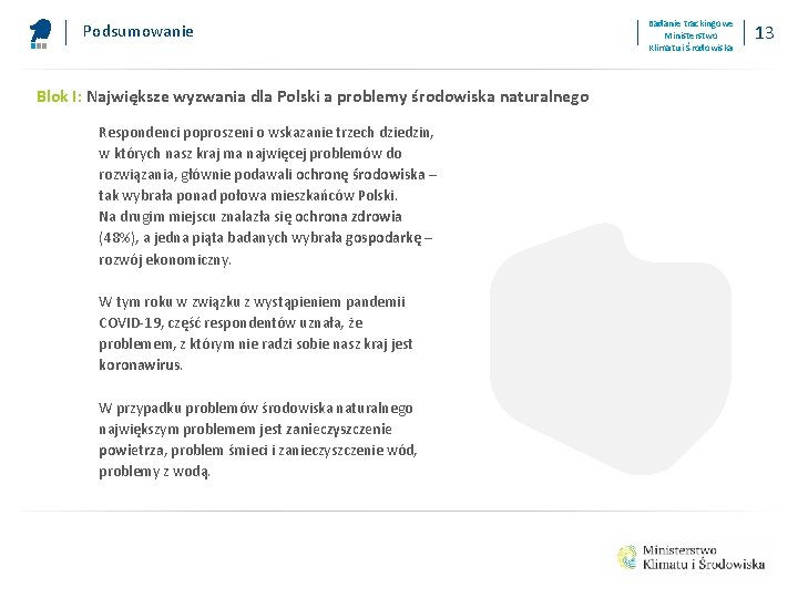 Podsumowanie Blok I: Największe wyzwania dla Polski a problemy środowiska naturalnego Respondenci poproszeni o