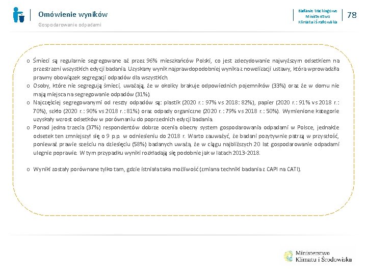 Omówienie wyników Gospodarowanie odpadami Badanie trackingowe Ministerstwo Klimatu i Środowiska o Śmieci są regularnie