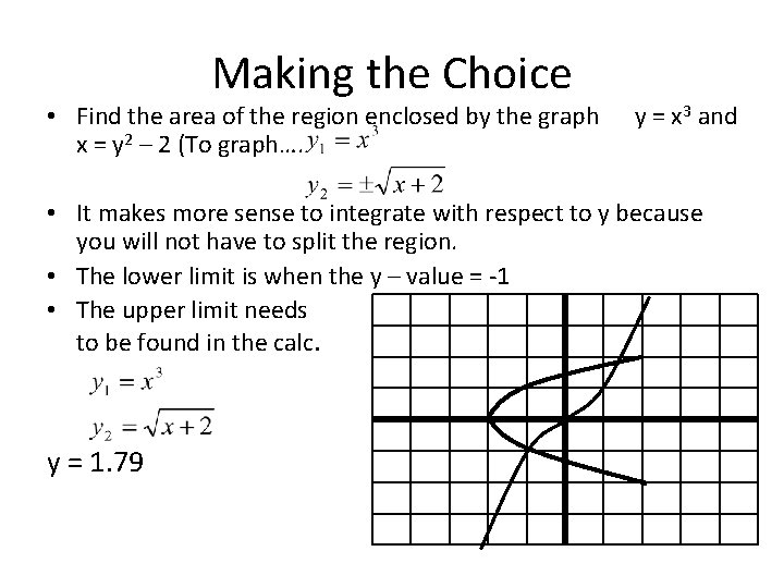 Making the Choice • Find the area of the region enclosed by the graph