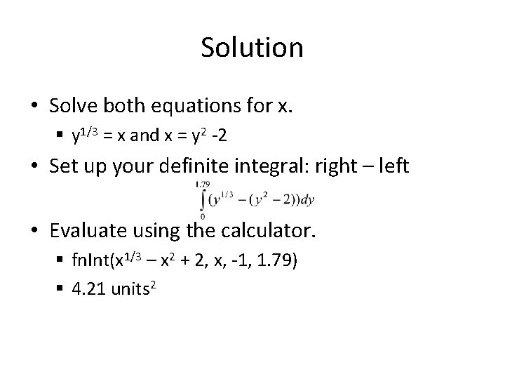 Solution • Solve both equations for x. § y 1/3 = x and x