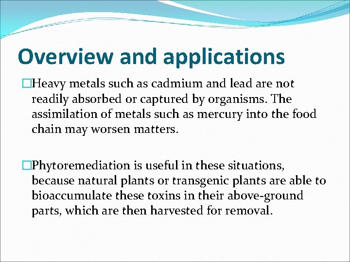 Overview and applications �Heavy metals such as cadmium and lead are not readily absorbed