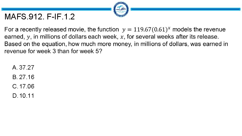 MAFS. 912. F-IF. 1. 2 A. 37. 27 B. 27. 16 C. 17. 06