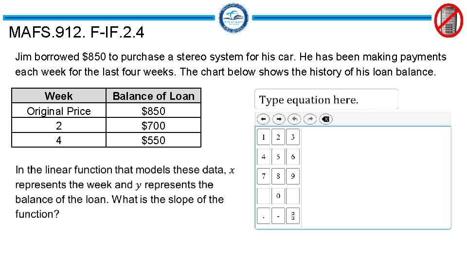 MAFS. 912. F-IF. 2. 4 Jim borrowed $850 to purchase a stereo system for