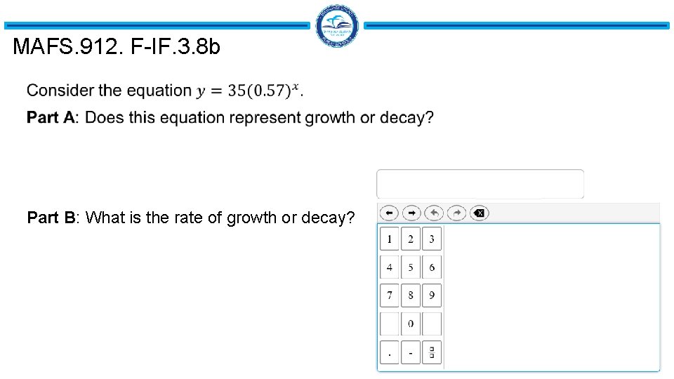 MAFS. 912. F-IF. 3. 8 b Part B: What is the rate of growth