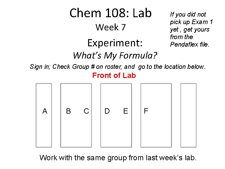 Chem 108: Lab Week 7 Experiment: If you did not pick up Exam 1