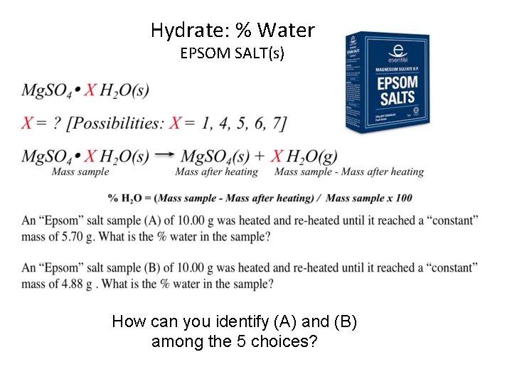 Hydrate: % Water EPSOM SALT(s) How can you identify (A) and (B) among the