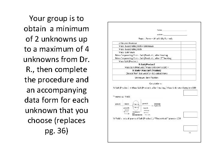 Your group is to obtain a minimum of 2 unknowns up to a maximum