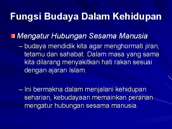 Fungsi Budaya Dalam Kehidupan Mengatur Hubungan Sesama Manusia – budaya mendidik kita agar menghormati