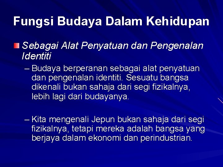 Fungsi Budaya Dalam Kehidupan Sebagai Alat Penyatuan dan Pengenalan Identiti – Budaya berperanan sebagai