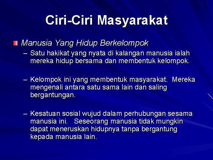 Ciri-Ciri Masyarakat Manusia Yang Hidup Berkelompok – Satu hakikat yang nyata di kalangan manusia