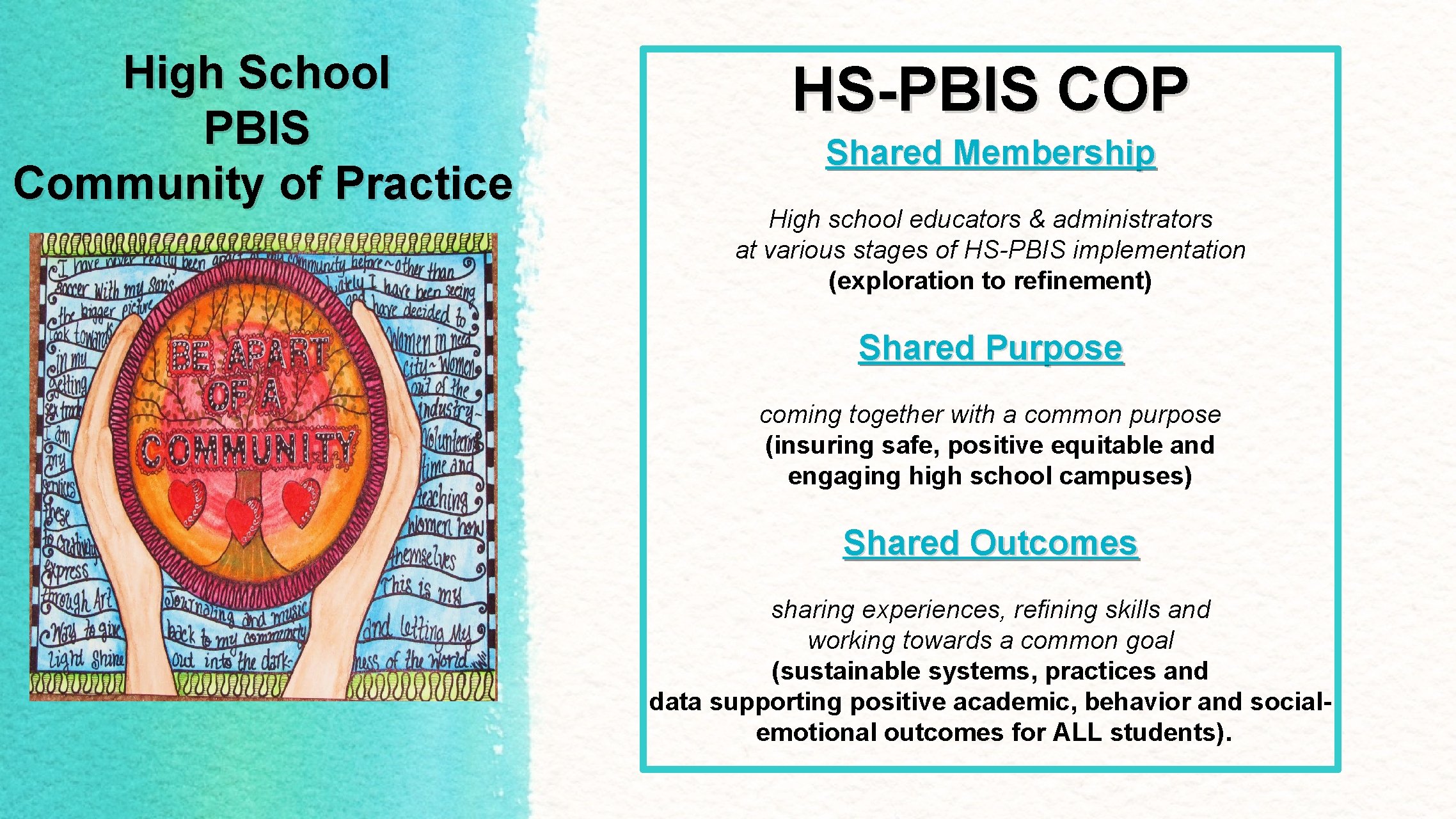 High School PBIS Community of Practice HS-PBIS COP Shared Membership High school educators &