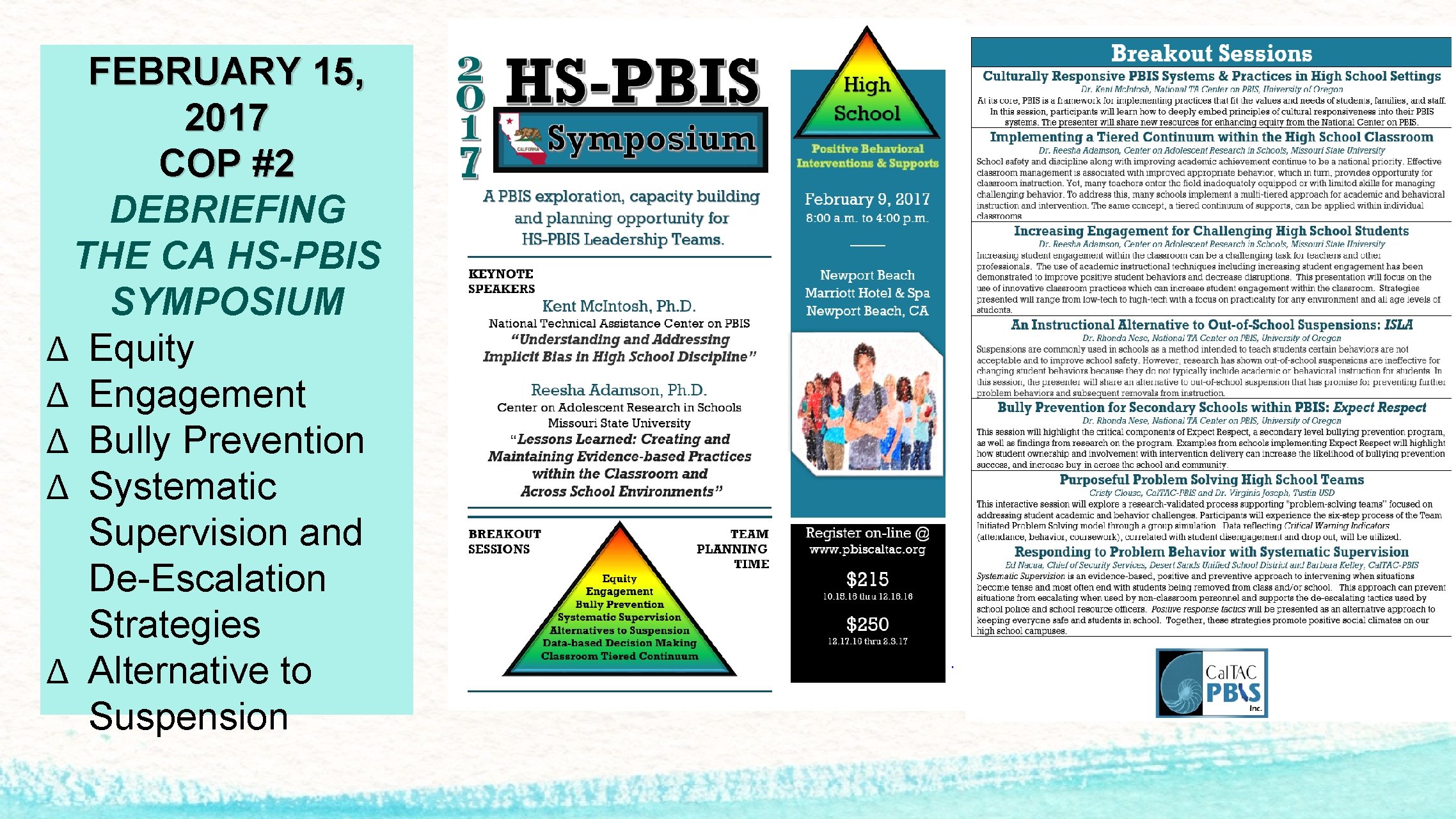 FEBRUARY 15, 2017 COP #2 DEBRIEFING THE CA HS-PBIS SYMPOSIUM ∆ Equity ∆ Engagement