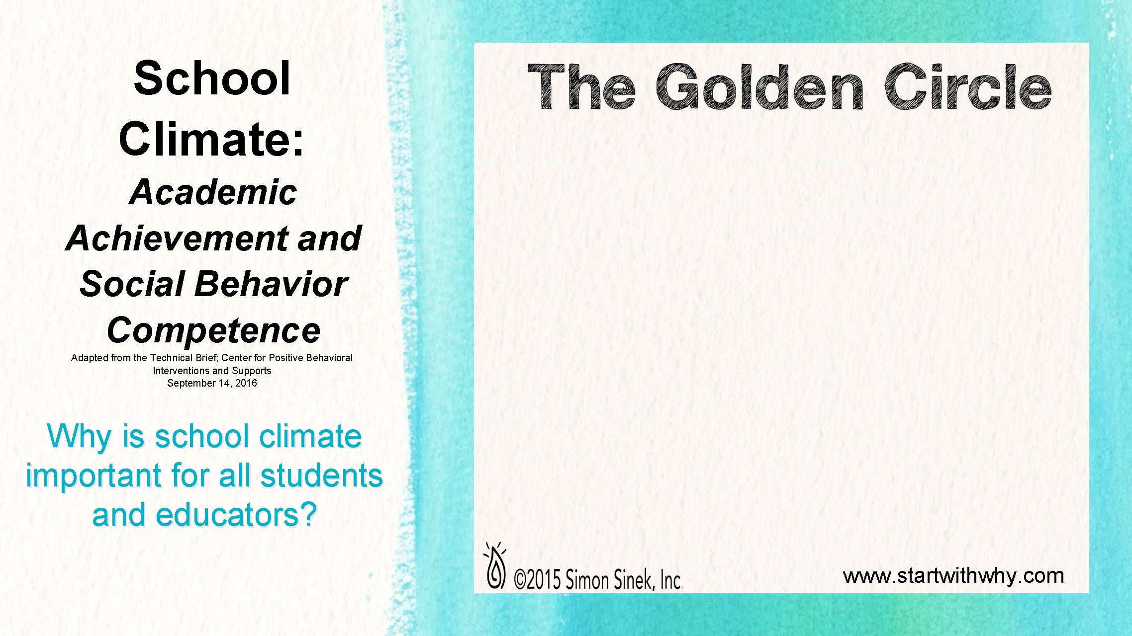 School Climate: Academic Achievement and Social Behavior Competence Adapted from the Technical Brief; Center