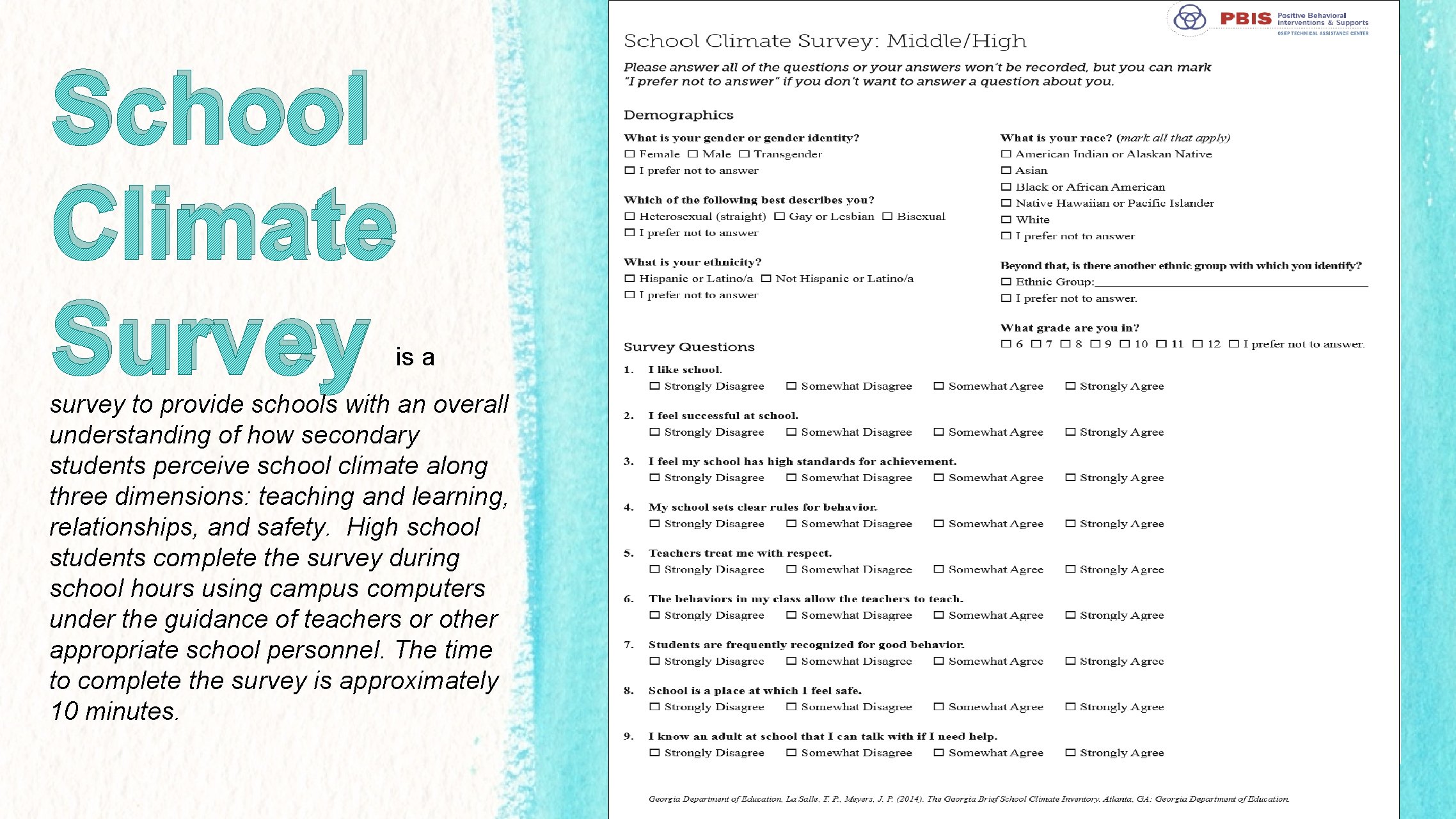 School Climate Survey is a survey to provide schools with an overall understanding of
