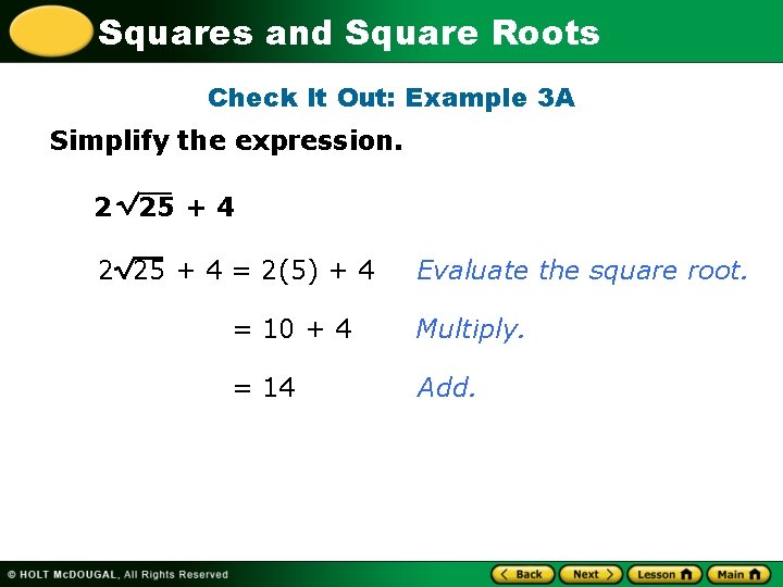 Squares and Square Roots Check It Out: Example 3 A Simplify the expression. 2