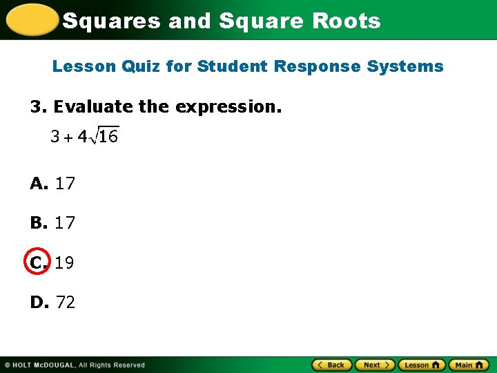 Squares and Square Roots Lesson Quiz for Student Response Systems 3. Evaluate the expression.